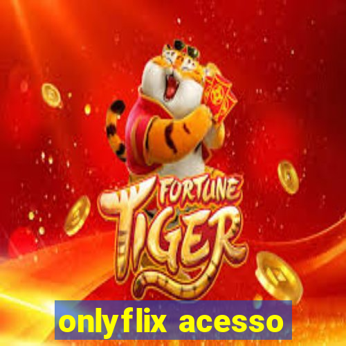 onlyflix acesso